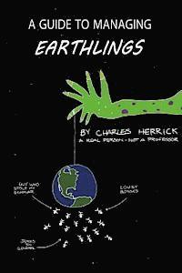 Charles Herrick - A Guide to Managing Earthlings, Häftad