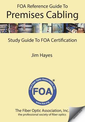 Jim Hayes - The FOA Reference Guide to Premises Cabling: Study Guide To FOA Certification, Häftad. Tillgänglighet: Lägg i varukorg