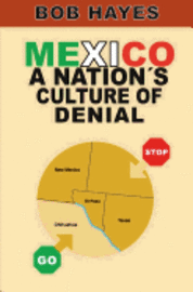 Rashaan Hayes, Bob Hayes - Mexico - A Nation's Culture of Denial, Häftad. Tillgänglighet: Lägg i varukorg