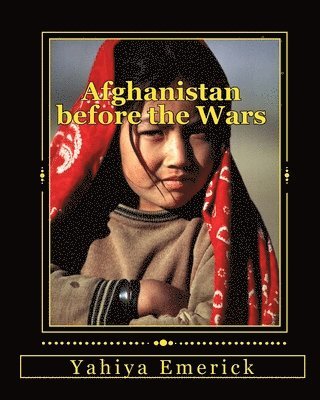 Yahiya Emerick - Afghanistan before the Wars, Häftad. Tillgänglighet: Tillfälligt slut