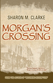 Sharon M. Clarke - Morgan's Crossing, Häftad. Tillgänglighet: Lägg i varukorg
