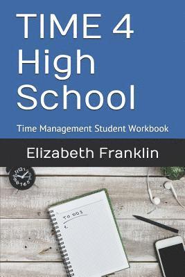 Elizabeth Franklin - Time 4 High School: Time Management Student Workbook, Häftad. Tillgänglighet: Lägg i varukorg