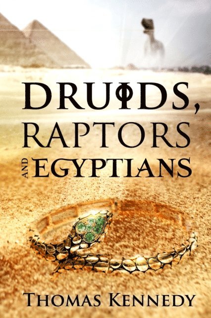 Thomas Kennedy - Druids, Raptors and Egyptians: The Druids Bracelet, Häftad. Tillgänglighet: Lägg i varukorg