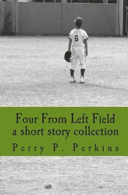 Perry P. Perkins - four from left field: a short story collection, Häftad. Tillgänglighet: Lägg i varukorg