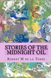 Robert M. De La Torre - Stories of the Midnight Oil, Häftad