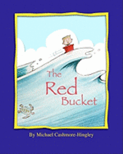 Michael Cashmore-Hingley - The Red Bucket, Häftad. Tillgänglighet: Lägg i varukorg
