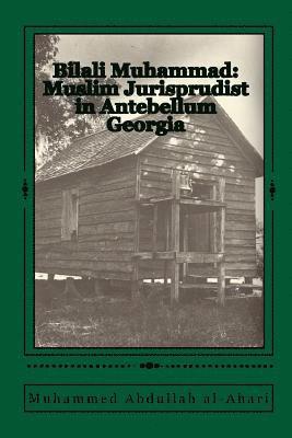 Bilali Muhammad, Muhammed Abdullah Al-Ahari - Bilali Muhammad: Muslim Jurisprudist in Antebellum Georgia, Häftad. Tillgänglighet: Lägg i varukorg