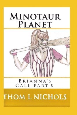 Thom L. Nichols - Minotaur Planet: Brianna's Call part 2, Häftad. Tillgänglighet: Lägg i varukorg