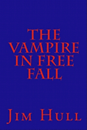 Jim Hull - The Vampire in Free Fall, Häftad. Tillgänglighet: Lägg i varukorg