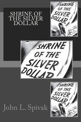 John L. Spivak - Shrine of the Silver Dollar, Häftad. Tillgänglighet: Lägg i varukorg