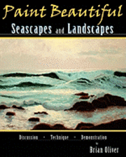 Brian Oliver - Paint Beautiful Seascapes and Landscapes, Häftad. Tillgänglighet: Lägg i varukorg