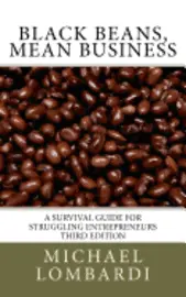 Michael Lombardi - Black Beans, Mean Business: a survival guide for struggling entrepreneurs, Häftad. Tillgänglighet: Lägg i varukorg
