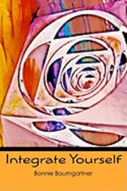 Bonnie Baumgartner - Integrate Yourself, Häftad. Tillgänglighet: Lägg i varukorg