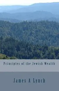James a. Lynch - Principles of the Jewish Wealth, Häftad. Tillgänglighet: Lägg i varukorg