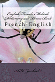 English-French Medical Dictionary and Phrase Book: French-English