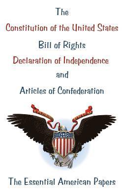 Congress, Thomas Jefferson - The Constitution of the United States, Bill of Rights, Declaration of Independence, and Articles of Confederation: The Essential American Papers, Häftad