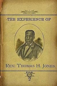 Thomas H. Jones - The Experience of Rev.Thomas H. Jones: Who Was A Slave For Forty-Three Years, Häftad. Tillgänglighet: Lägg i varukorg