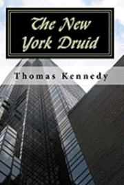 Thomas Kennedy - The New York Druid, Häftad. Tillgänglighet: Lägg i varukorg