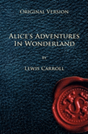 Lewis Caroll - Alice's Adventures In Wonderland - Original Version, Häftad. Tillgänglighet: Lägg i varukorg