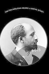 The Philadelphia Negro: A Social Study, Häftad. Tillgänglighet: Lägg i varukorg