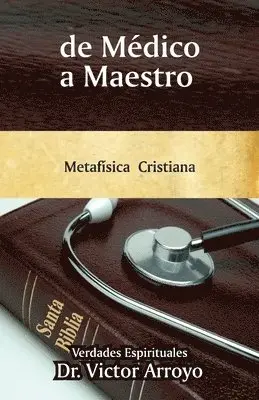 Victor Arroyo - de Médico a Maestro: Metafísica Cristiana, Häftad. Tillgänglighet: Lägg i varukorg