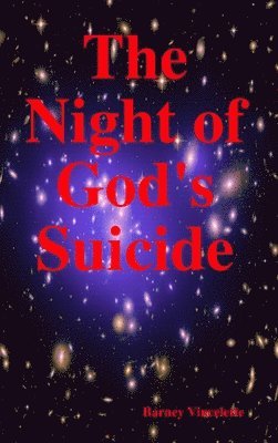 Barney Vincelette - Night of God's Suicide, Inbunden