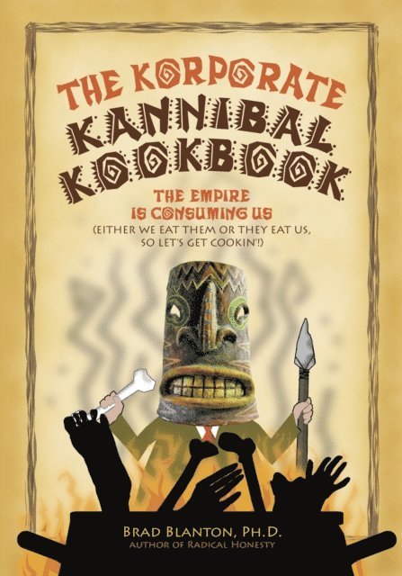 Dr. Brad Blanton - Korporate Kannibal Kookbook, E-bok