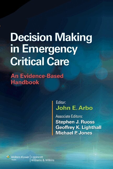 John E Arbo, Stephen J Ruoss, Geoffrey K Lighthall, Michael P Jones - Decision Making in Emergency Critical Care, Häftad