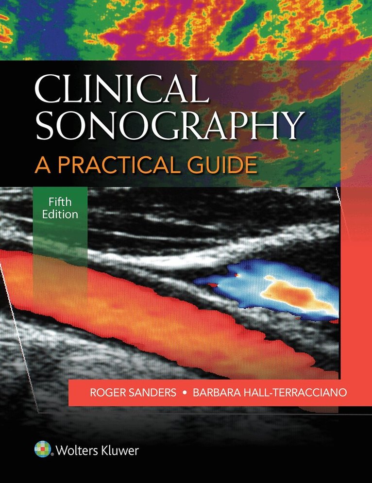 Roger C. Sanders - Clinical Sonography: A Practical Guide, Häftad