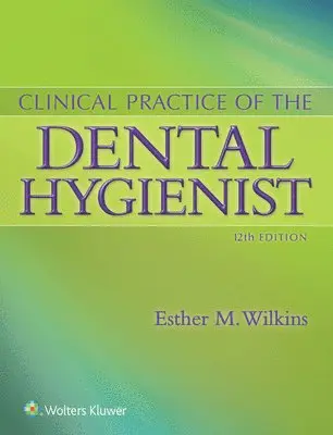 Esther M. Wilkins - Wilkins, E: Clinical Practice of the Dental Hygienist, Inbunden. Tillgänglighet: Tillfälligt slut