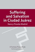Suffering and Salvation in Cuidad Juarez