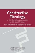 Constructive Theology: A Contemporary Approach To Classical Themes, With Cd-Rom
