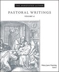 The Annotated Luther: Volume 4