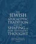 Jewish Apocalyptic Tradition and the Shaping of the New Testament Thought