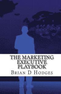 Brian D. Hodges - The Marketing Executive Playbook, Häftad