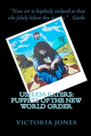 Victoria Jones - Useless Eaters: Puppets of the New World Order, Häftad