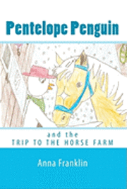 Anna Franklin - Pentelope Penguin: and the Trip to the Horse Farm, Häftad. Tillgänglighet: Lägg i varukorg