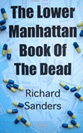 Richard Sanders - The Lower Manhattan Book Of The Dead, Häftad. Tillgänglighet: Lägg i varukorg