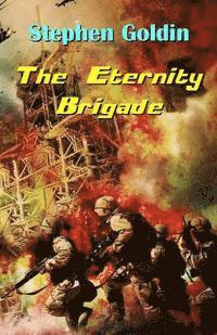 Stephen Goldin - The Eternity Brigade: Final Edition, Häftad