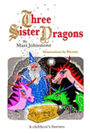 Matt Johnstone - Three Sister Dragons, Häftad. Tillgänglighet: Lägg i varukorg