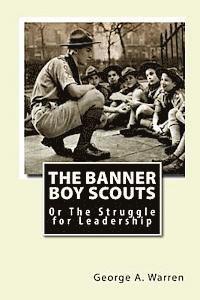 George A. Warren - The Banner Boy Scouts: Or The Struggle for Leadership, Häftad. Tillgänglighet: Lägg i varukorg