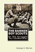The Banner Boy Scouts: Or The Struggle for Leadership