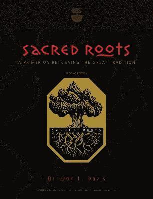 Don L. Davis - Sacred Roots: A Primer on Retrieving the Great Tradition, Häftad