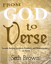 From God To Verse: Genesis, Exodus, Leviticus, Numbers, and Deuteronomy, in Rhyme