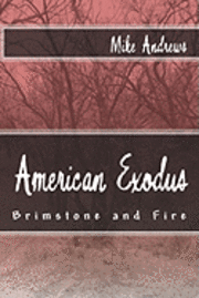 Mike Andrews - American Exodus: Brimstone and Fire, Häftad. Tillgänglighet: Lägg i varukorg