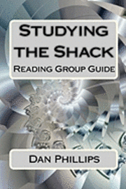 Dan Phillips - Studying the Shack: Reading Group Guide, Häftad. Tillgänglighet: Lägg i varukorg