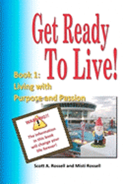 Misti Rossell, Scott a. Rossell - Get Ready To Live!: Book 1: Living with Purpose and Passion, Häftad. Tillgänglighet: Lägg i varukorg