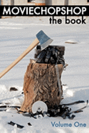 Jon Palmer, Dennis O'Neil - MovieChopShop: The Book - Volume One, Häftad