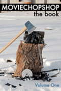 MovieChopShop: The Book - Volume One