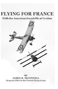 James R. McConnell - Flying For France: With the American Escadrille at Verdun, Häftad